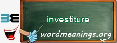 WordMeaning blackboard for investiture